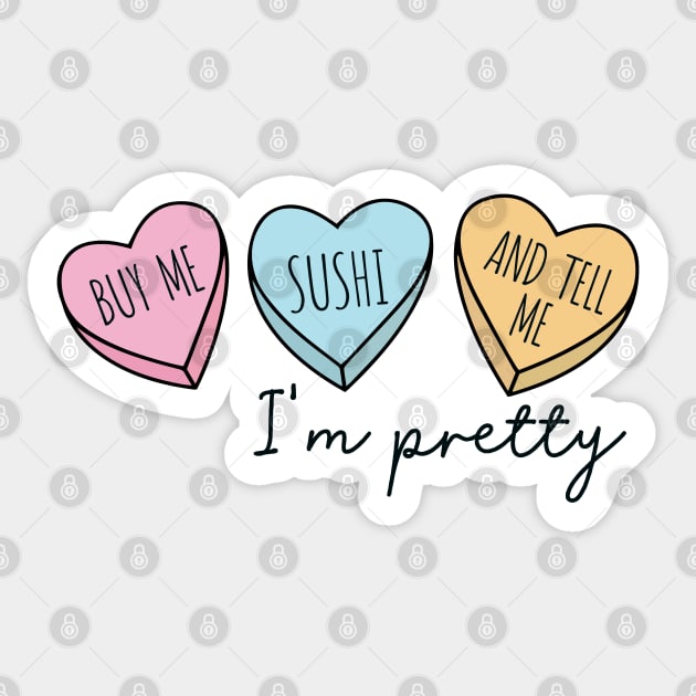 BUY ME SUSHI AND TELL ME I'M PRETTY Sticker by Saraahdesign